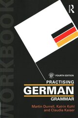 Practising German Grammar 4th edition hinta ja tiedot | Vieraiden kielten oppimateriaalit | hobbyhall.fi