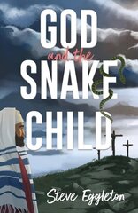 God and the Snake-child hinta ja tiedot | Nuortenkirjat | hobbyhall.fi