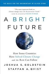 A Bright Future: How Some Countries Have Solved Climate Change and the Rest Can Follow hinta ja tiedot | Yhteiskunnalliset kirjat | hobbyhall.fi