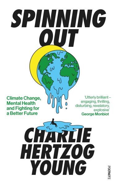 Spinning Out: Climate Change, Mental Health and Fighting for a Better Future hinta ja tiedot | Yhteiskunnalliset kirjat | hobbyhall.fi