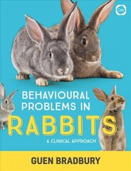 Behavioural Problems in Rabbits: A Clinical Approach hinta ja tiedot | Terveys- ja ravitsemuskirjat | hobbyhall.fi