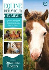 Equine Behaviour in Mind: Applying Behavioural Science to the Way we Keep, Work and Care for Horses: Applying Behavioural Science to the Way We Keep, Work and Care for Horses hinta ja tiedot | Terveys- ja ravitsemuskirjat | hobbyhall.fi