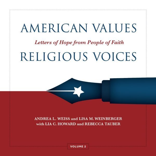 American Values, Religious Voices, Volume 2 Letters of Hope from People of Faith hinta ja tiedot | Hengelliset kirjat ja teologia | hobbyhall.fi