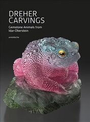 Dreher Carvings: Gemstone Animals from Idar-Oberstein hinta ja tiedot | Tietosanakirjat ja hakuteokset | hobbyhall.fi