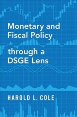 Monetary and Fiscal Policy through a DSGE Lens hinta ja tiedot | Talouskirjat | hobbyhall.fi