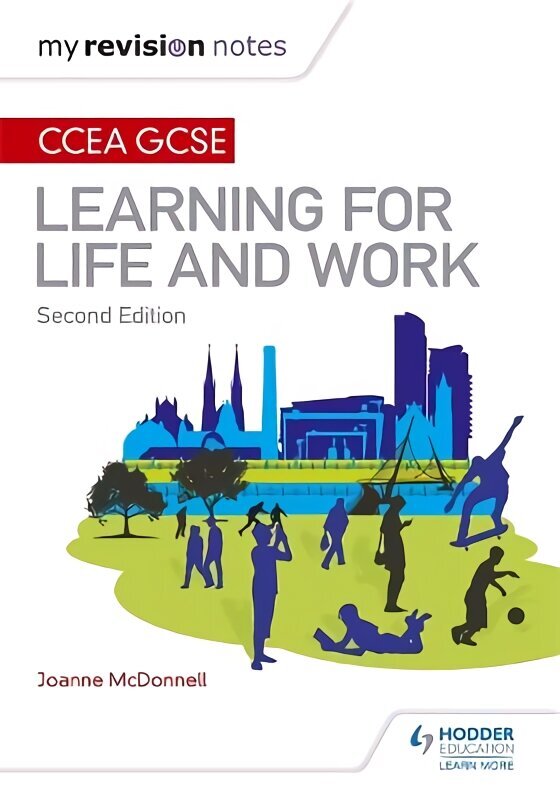 My Revision Notes: CCEA GCSE Learning for Life and Work: Second Edition hinta ja tiedot | Nuortenkirjat | hobbyhall.fi