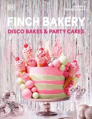 Finch Bakery Disco Bakes and Party Cakes: THE SUNDAY TIMES BESTSELLER hinta ja tiedot | Keittokirjat | hobbyhall.fi