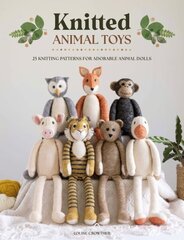 Knitted Animal Toys: 25 Knitting Patterns for Adorable Animal Dolls hinta ja tiedot | Terveys- ja ravitsemuskirjat | hobbyhall.fi