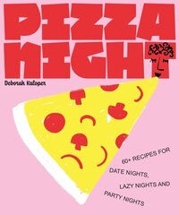 Pizza Night: 60plus recipes for date nights, lazy nights and party nights hinta ja tiedot | Keittokirjat | hobbyhall.fi