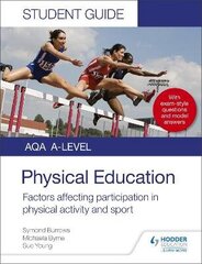 AQA A Level Physical Education Student Guide 1: Factors affecting participation in physical activity and sport hinta ja tiedot | Terveys- ja ravitsemuskirjat | hobbyhall.fi