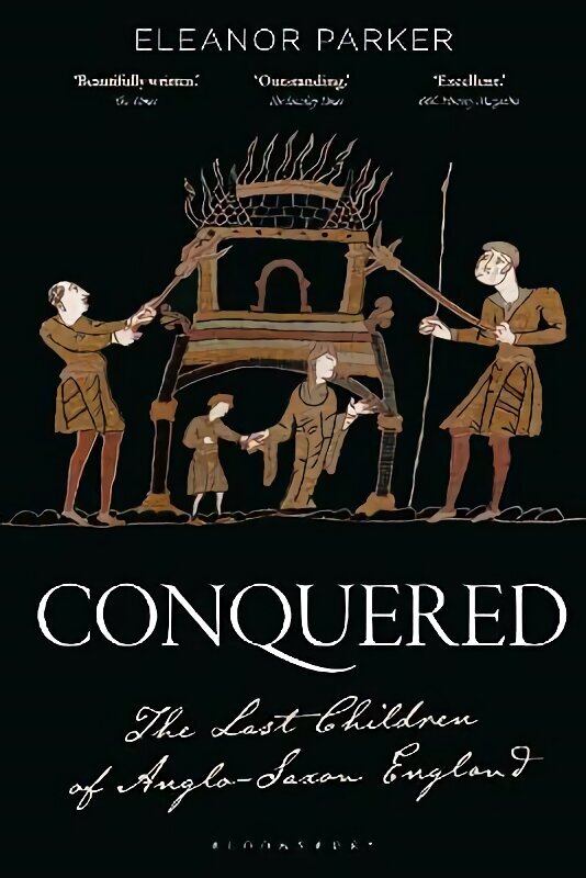 Conquered: The Last Children of Anglo-Saxon England hinta ja tiedot | Historiakirjat | hobbyhall.fi