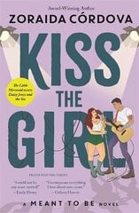 Kiss the Girl: A Meant to Be Novel hinta ja tiedot | Fantasia- ja scifi-kirjallisuus | hobbyhall.fi