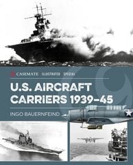 U.S. Aircraft Carriers 1939-45 hinta ja tiedot | Historiakirjat | hobbyhall.fi