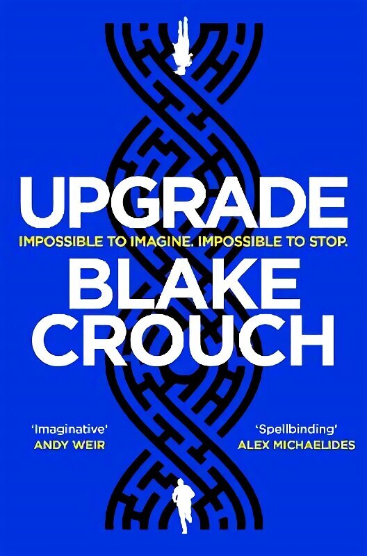 Upgrade: An Immersive, Mind-Bending Thriller From The Author of Dark Matter hinta ja tiedot | Fantasia- ja scifi-kirjallisuus | hobbyhall.fi