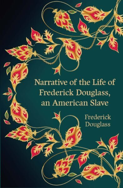 Narrative of the Life of Frederick Douglass, an American Slave (Hero Classics) hinta ja tiedot | Historiakirjat | hobbyhall.fi