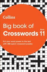 Big Book of Crosswords 11: 300 Quick Crossword Puzzles hinta ja tiedot | Terveys- ja ravitsemuskirjat | hobbyhall.fi