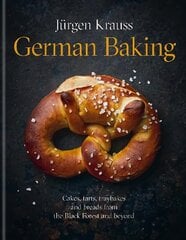 German Baking: Cakes, tarts, traybakes and breads from the Black Forest and beyond hinta ja tiedot | Keittokirjat | hobbyhall.fi