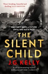 Silent Child: The gripping, heart-breaking and poignant historical novel set during WWII hinta ja tiedot | Fantasia- ja scifi-kirjallisuus | hobbyhall.fi