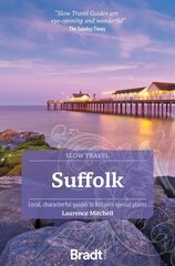 Suffolk (Slow Travel): Local, characterful guides to Britain's Special Places 3rd Revised edition hinta ja tiedot | Matkakirjat ja matkaoppaat | hobbyhall.fi