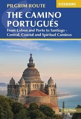 Camino Portugues: From Lisbon and Porto to Santiago - Central, Coastal and Spiritual Caminos 2nd Revised edition hinta ja tiedot | Matkakirjat ja matkaoppaat | hobbyhall.fi