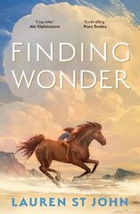 Finding Wonder: An unforgettable adventure from The One Dollar Horse author Main hinta ja tiedot | Nuortenkirjat | hobbyhall.fi