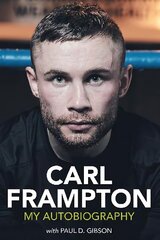 Carl Frampton: My Autobiography hinta ja tiedot | Terveys- ja ravitsemuskirjat | hobbyhall.fi