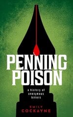 Penning Poison: A history of anonymous letters hinta ja tiedot | Historiakirjat | hobbyhall.fi