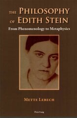 Philosophy of Edith Stein: From Phenomenology to Metaphysics New edition hinta ja tiedot | Historiakirjat | hobbyhall.fi