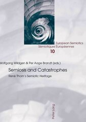 Semiosis and Catastrophes: René Thoms Semiotic Heritage New edition hinta ja tiedot | Vieraiden kielten oppimateriaalit | hobbyhall.fi