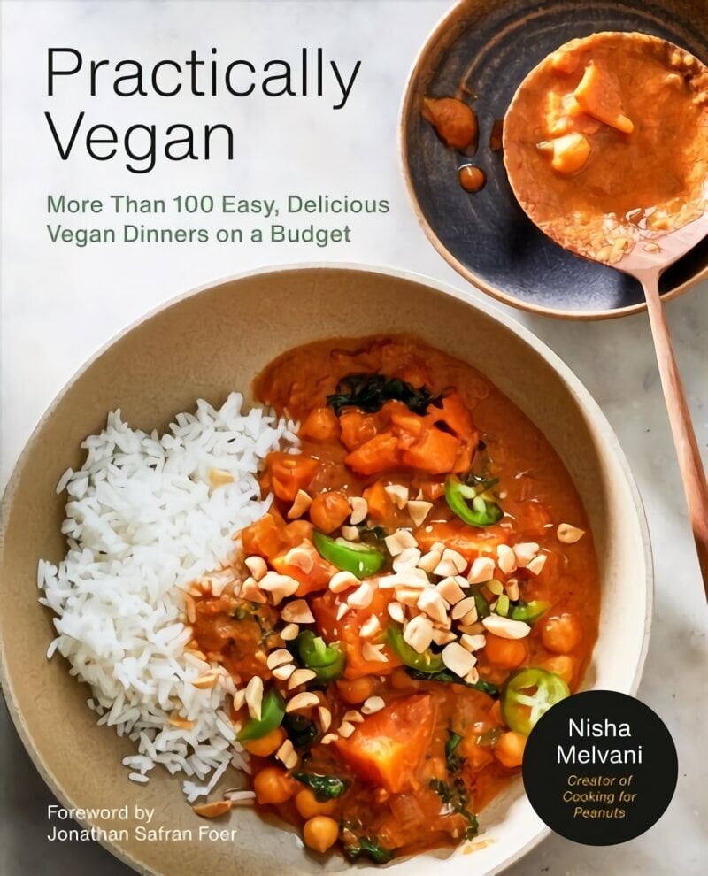 Practically Vegan: More Than 100 Easy, Delicious Vegan Dinners on a Budget: A Cookbook hinta ja tiedot | Keittokirjat | hobbyhall.fi