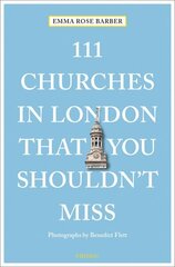 111 Churches in London That You Shouldn't Miss hinta ja tiedot | Matkakirjat ja matkaoppaat | hobbyhall.fi