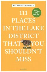 111 Places in the Lake District That You Shouldn't Miss Revised edition hinta ja tiedot | Matkakirjat ja matkaoppaat | hobbyhall.fi