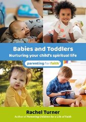 Babies and Toddlers: Nurturing your childs spiritual life hinta ja tiedot | Hengelliset kirjat ja teologia | hobbyhall.fi