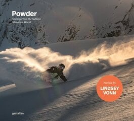 Powder: Snowsports in the Sublime Mountain World hinta ja tiedot | Terveys- ja ravitsemuskirjat | hobbyhall.fi