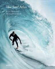 Surf Atlas: Iconic Waves and Surfing Hinterlands Around the World hinta ja tiedot | Matkakirjat ja matkaoppaat | hobbyhall.fi