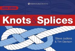 Knots and Splices 2nd Revised edition hinta ja tiedot | Terveys- ja ravitsemuskirjat | hobbyhall.fi