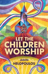 Let the Children Worship hinta ja tiedot | Hengelliset kirjat ja teologia | hobbyhall.fi