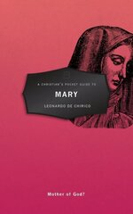 Christian's Pocket Guide to Mary: Mother of God? Revised ed. hinta ja tiedot | Hengelliset kirjat ja teologia | hobbyhall.fi