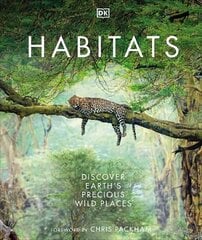 Habitats: Discover Earth's Precious Wild Places hinta ja tiedot | Terveys- ja ravitsemuskirjat | hobbyhall.fi