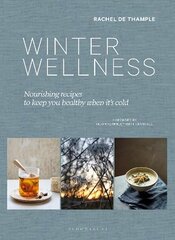 Winter Wellness: Nourishing recipes to keep you healthy when it's cold hinta ja tiedot | Keittokirjat | hobbyhall.fi