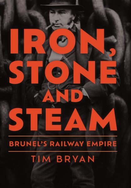 Iron, Stone and Steam: Brunel's Railway Empire hinta ja tiedot | Matkakirjat ja matkaoppaat | hobbyhall.fi