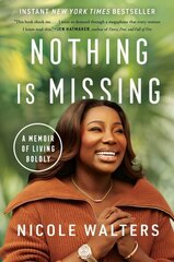 Nothing Is Missing: A Memoir of Living Boldly hinta ja tiedot | Elämäkerrat ja muistelmat | hobbyhall.fi