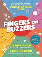 Fingers on Buzzers: From Bullseye to Pointless, a celebratory journey through the history of the Great British Quiz hinta ja tiedot | Terveys- ja ravitsemuskirjat | hobbyhall.fi