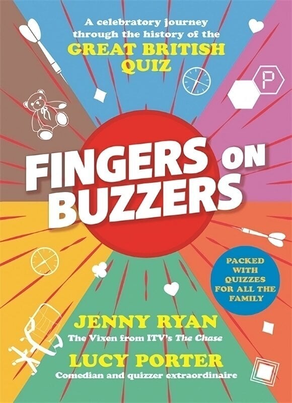 Fingers on Buzzers: From Bullseye to Pointless, a celebratory journey through the history of the Great British Quiz hinta ja tiedot | Terveys- ja ravitsemuskirjat | hobbyhall.fi