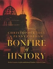 BONFIRE of HISTORY: The Lost Treasures, Trophies & Trivia of Madame Tussaud's hinta ja tiedot | Historiakirjat | hobbyhall.fi