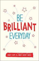 Be Brilliant Every Day hinta ja tiedot | Elämäntaitokirjat | hobbyhall.fi