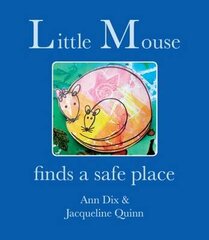 Little Mouse: Finds a Safe Place hinta ja tiedot | Vauvakirjat | hobbyhall.fi