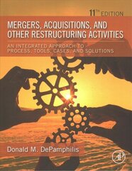 Mergers, Acquisitions, and Other Restructuring Activities: An Integrated Approach to Process, Tools, Cases, and Solutions 11th edition hinta ja tiedot | Talouskirjat | hobbyhall.fi