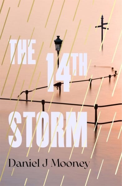 14th Storm: in 2043, the climate has finally changed hinta ja tiedot | Fantasia- ja scifi-kirjallisuus | hobbyhall.fi