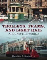 Trolleys, Trams, and Light Rail Around the World hinta ja tiedot | Matkakirjat ja matkaoppaat | hobbyhall.fi